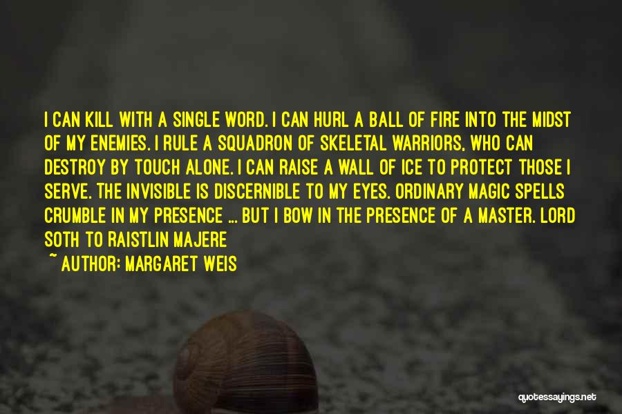 Ball Of Fire Quotes By Margaret Weis