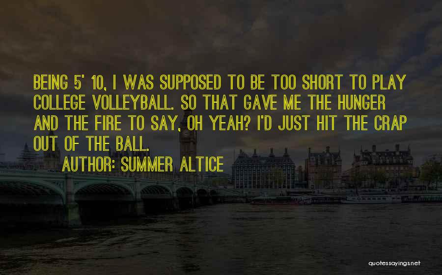 Ball Of Fire Quotes By Summer Altice
