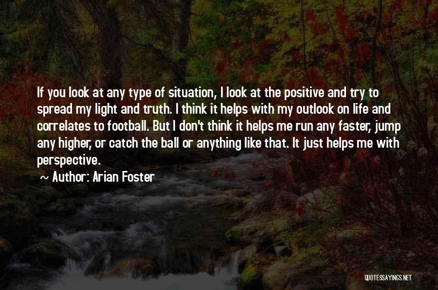 Ball Of Light Quotes By Arian Foster