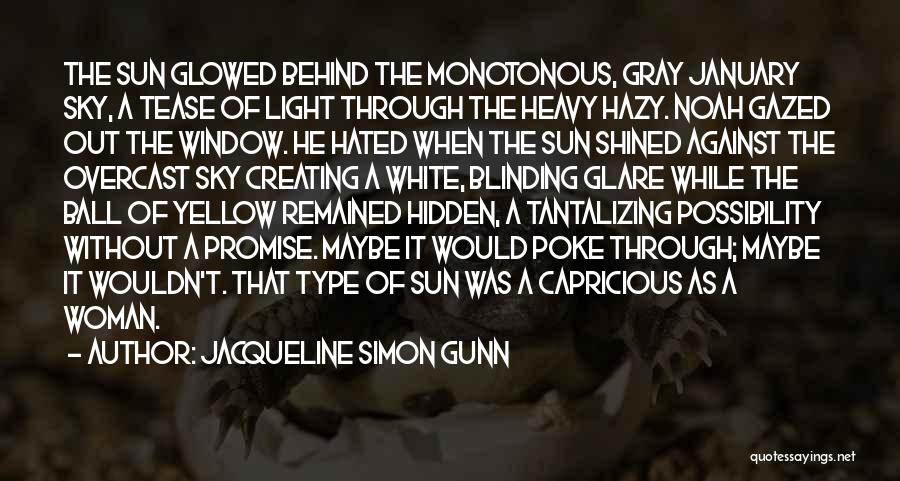 Ball Of Light Quotes By Jacqueline Simon Gunn