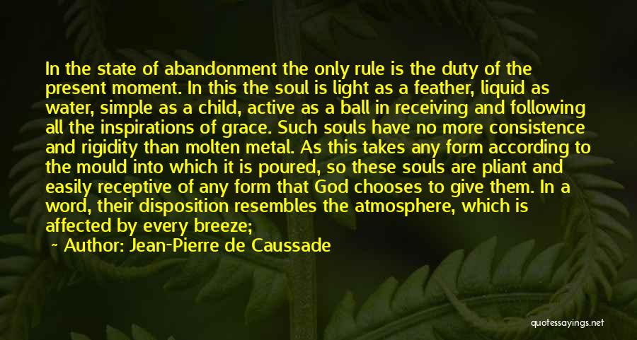 Ball Of Light Quotes By Jean-Pierre De Caussade