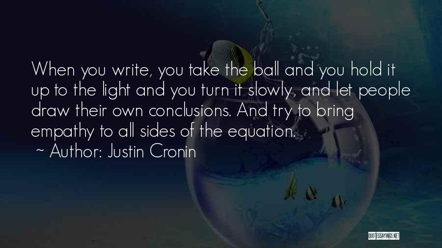 Ball Of Light Quotes By Justin Cronin