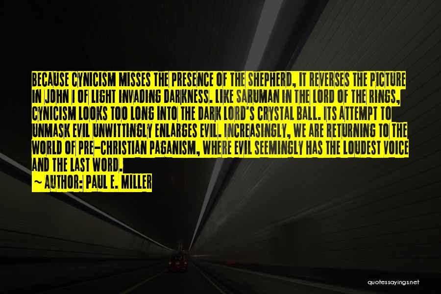 Ball Of Light Quotes By Paul E. Miller