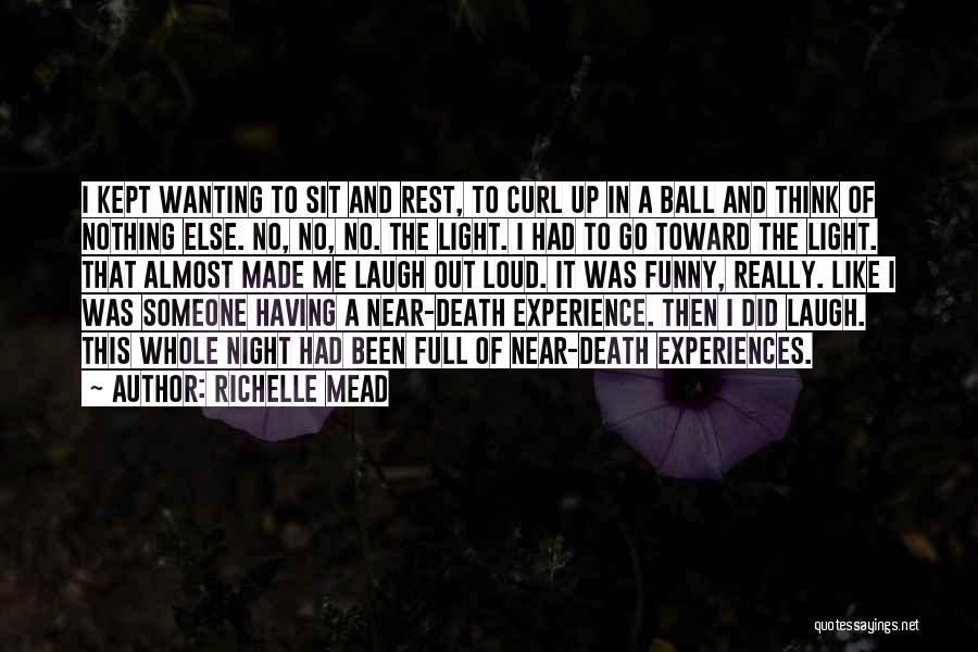 Ball Of Light Quotes By Richelle Mead