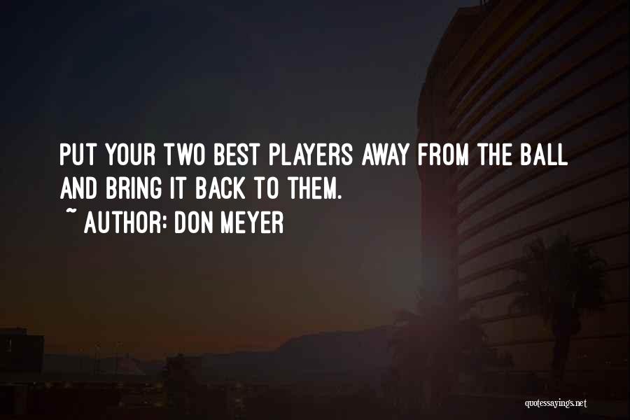 Ball Player Quotes By Don Meyer