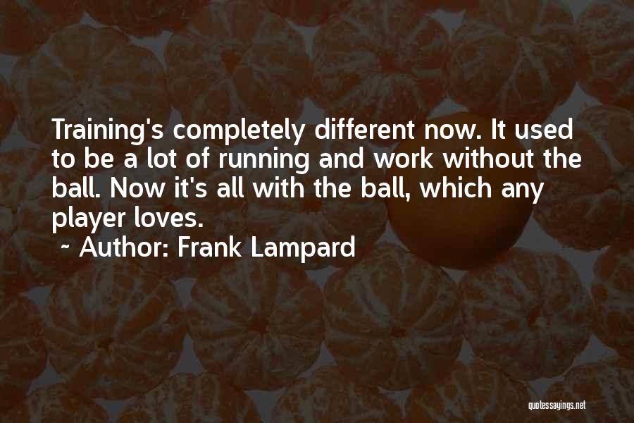 Ball Player Quotes By Frank Lampard