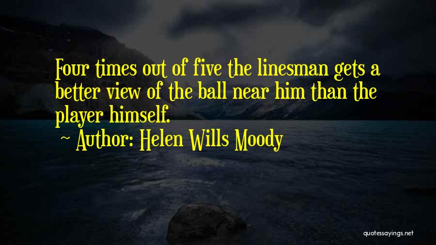 Ball Player Quotes By Helen Wills Moody