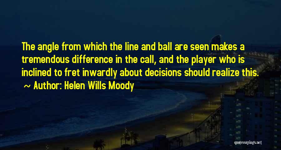 Ball Player Quotes By Helen Wills Moody