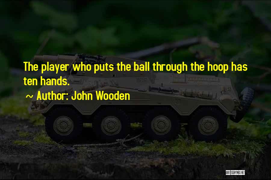 Ball Player Quotes By John Wooden