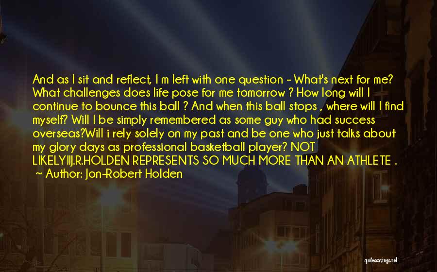 Ball Player Quotes By Jon-Robert Holden