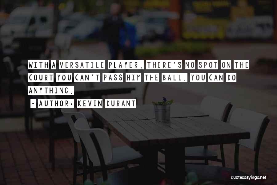 Ball Player Quotes By Kevin Durant