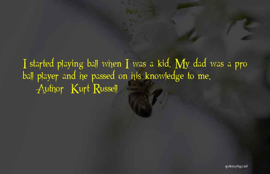 Ball Player Quotes By Kurt Russell