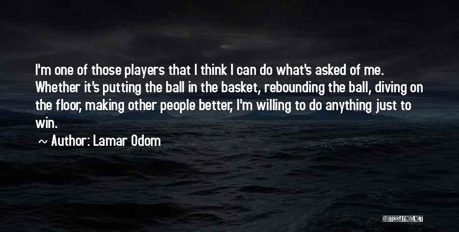 Ball Player Quotes By Lamar Odom
