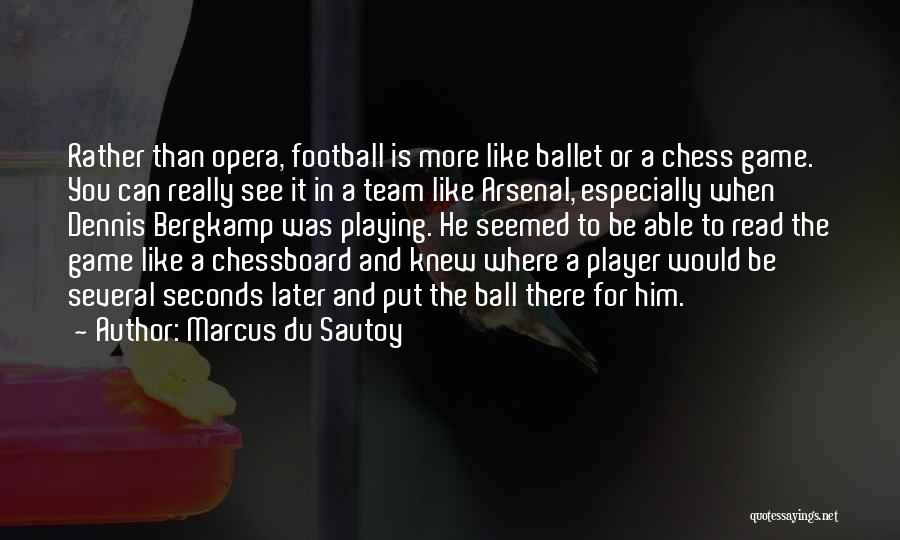 Ball Player Quotes By Marcus Du Sautoy
