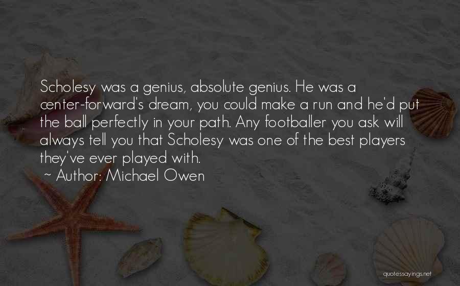 Ball Player Quotes By Michael Owen