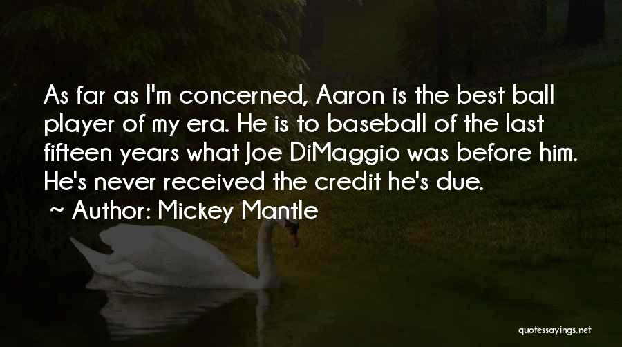 Ball Player Quotes By Mickey Mantle