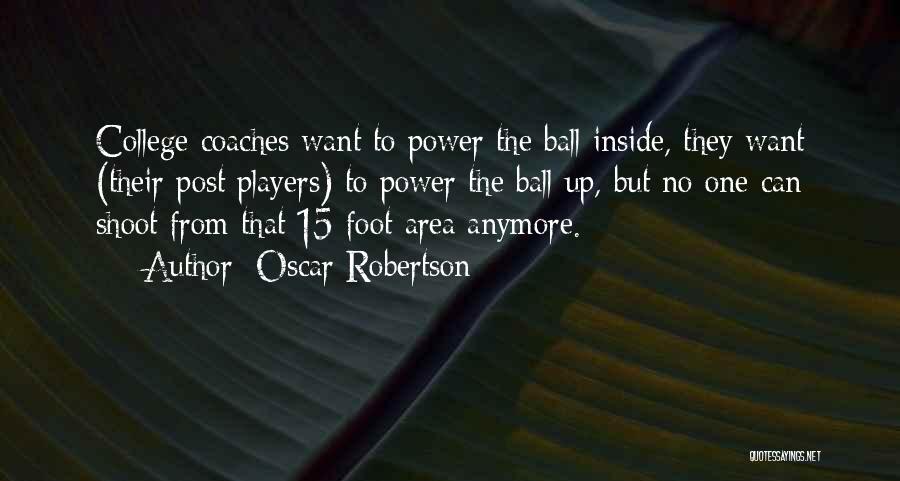 Ball Player Quotes By Oscar Robertson