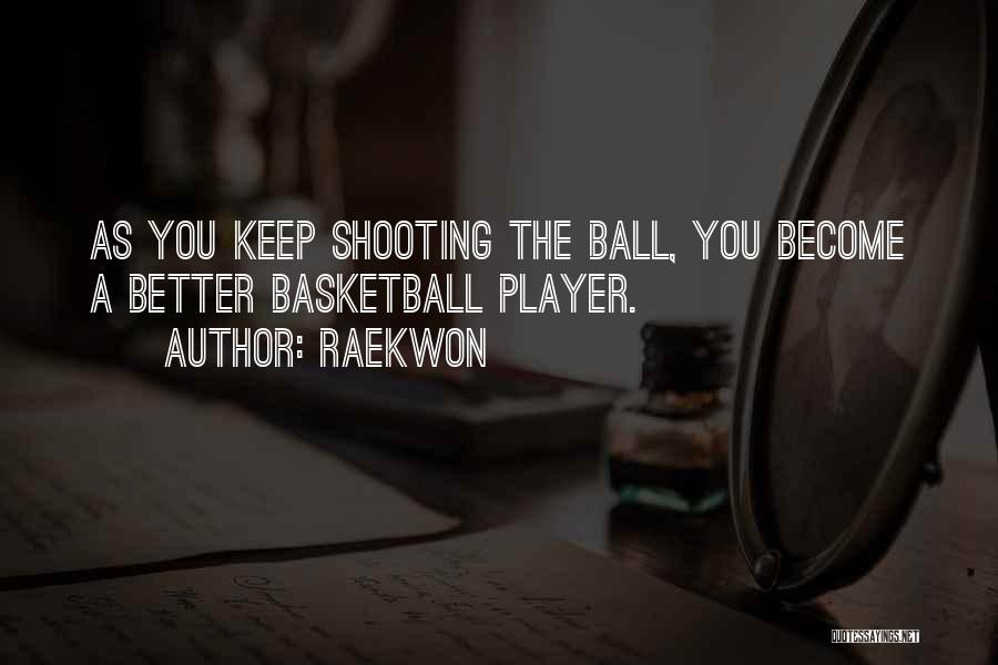Ball Player Quotes By Raekwon