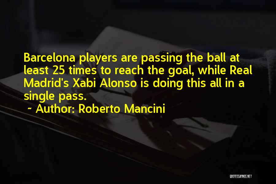 Ball Player Quotes By Roberto Mancini