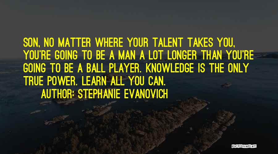 Ball Player Quotes By Stephanie Evanovich