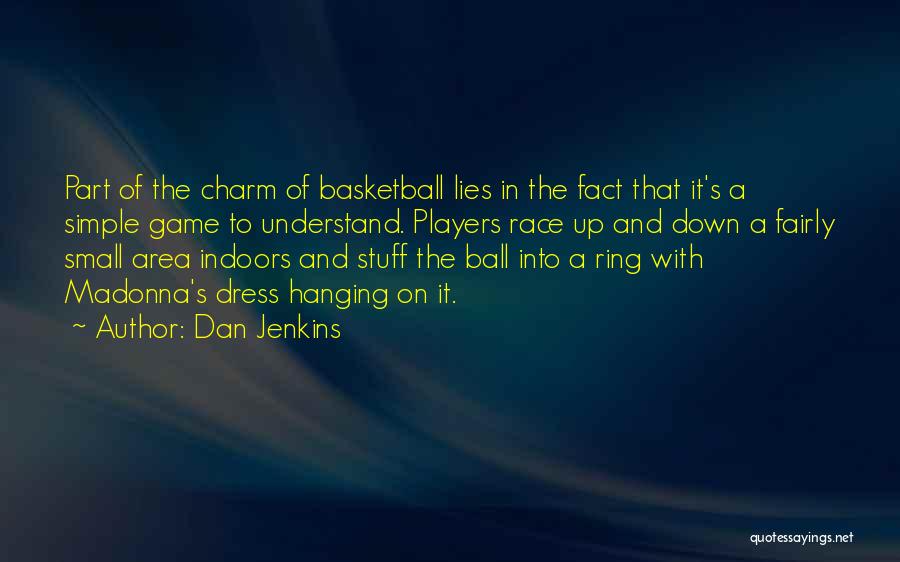 Ball Players Quotes By Dan Jenkins