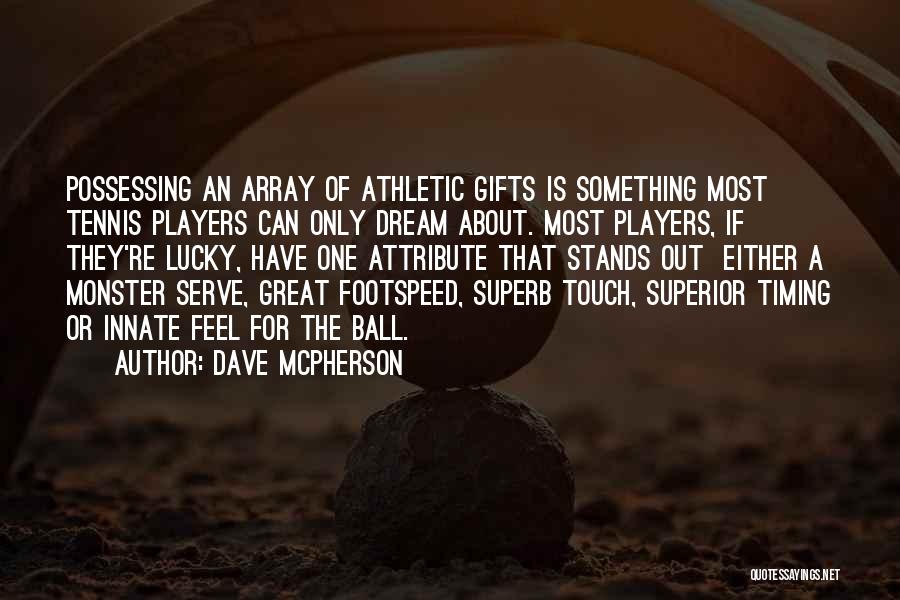 Ball Players Quotes By Dave McPherson