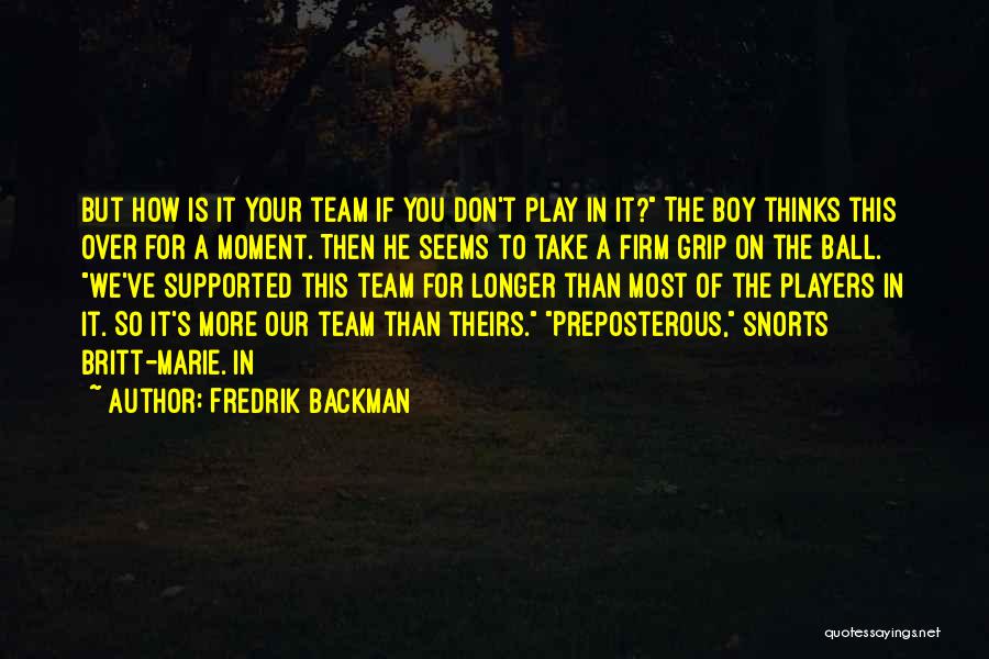 Ball Players Quotes By Fredrik Backman