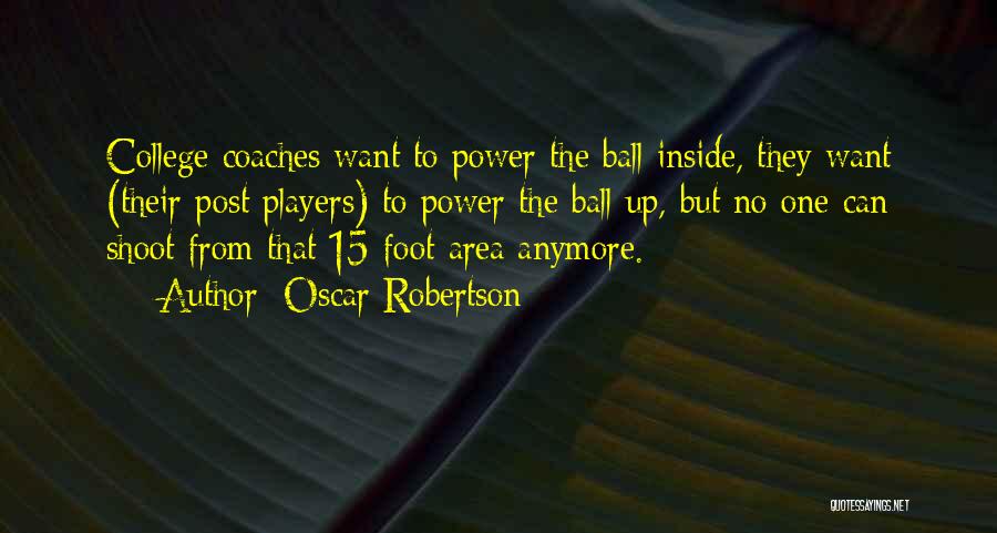 Ball Players Quotes By Oscar Robertson