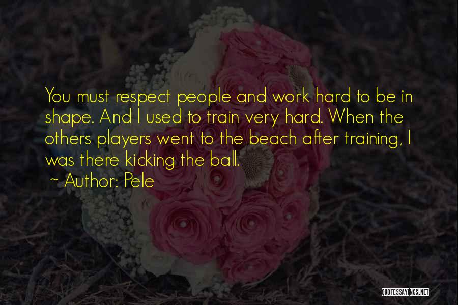 Ball Players Quotes By Pele