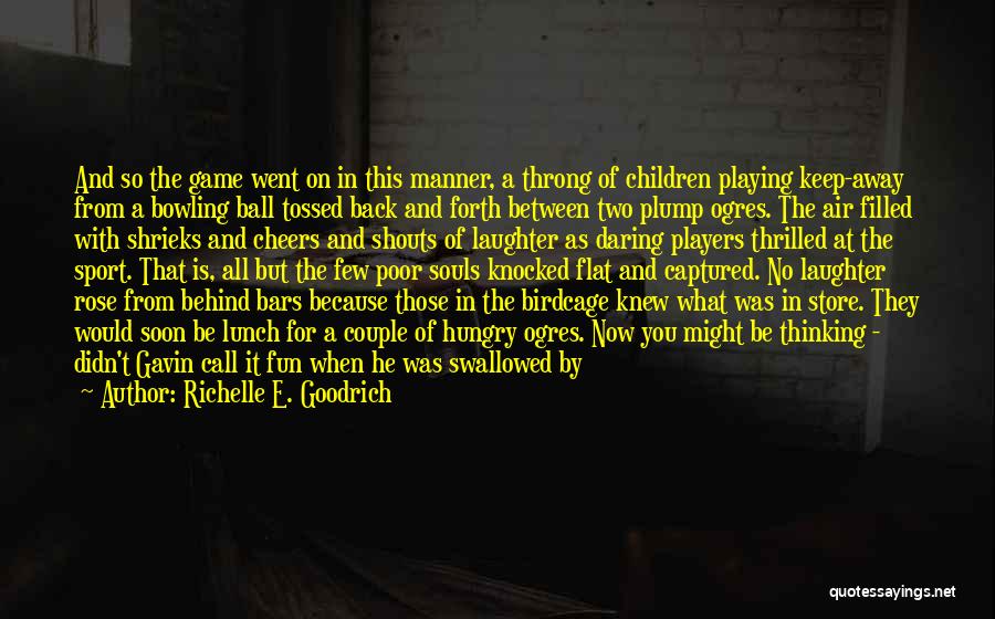 Ball Players Quotes By Richelle E. Goodrich