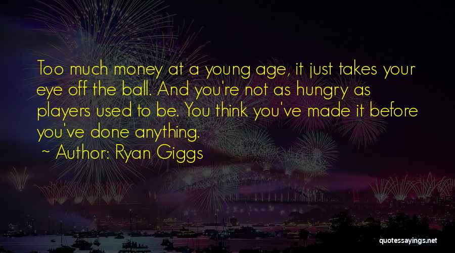 Ball Players Quotes By Ryan Giggs