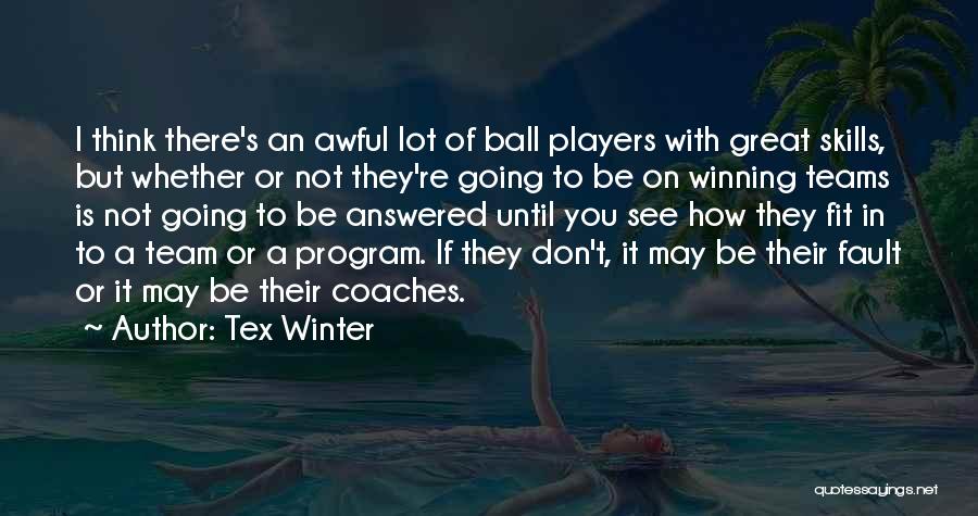 Ball Players Quotes By Tex Winter