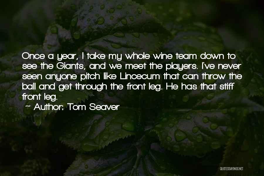 Ball Players Quotes By Tom Seaver