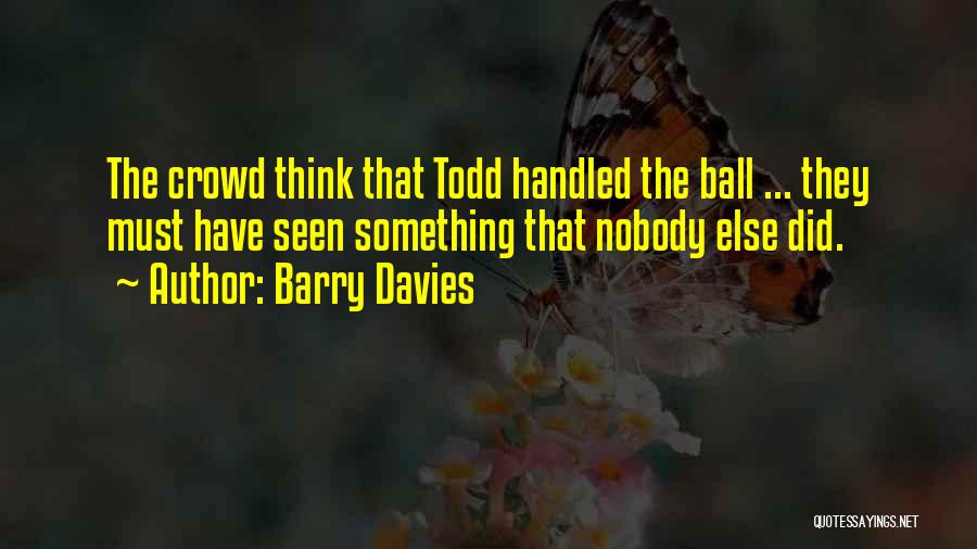 Ball Quotes By Barry Davies