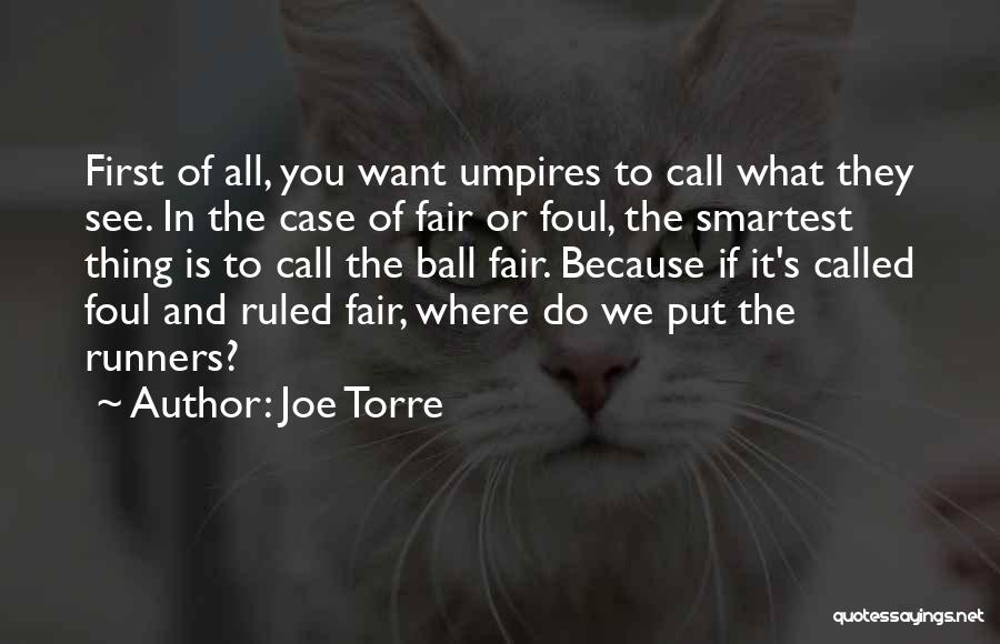 Ball Quotes By Joe Torre