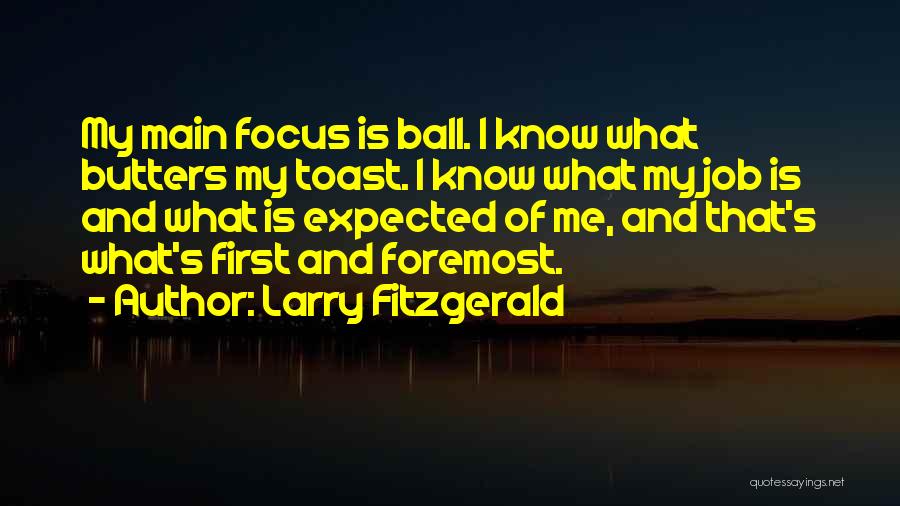 Ball Quotes By Larry Fitzgerald