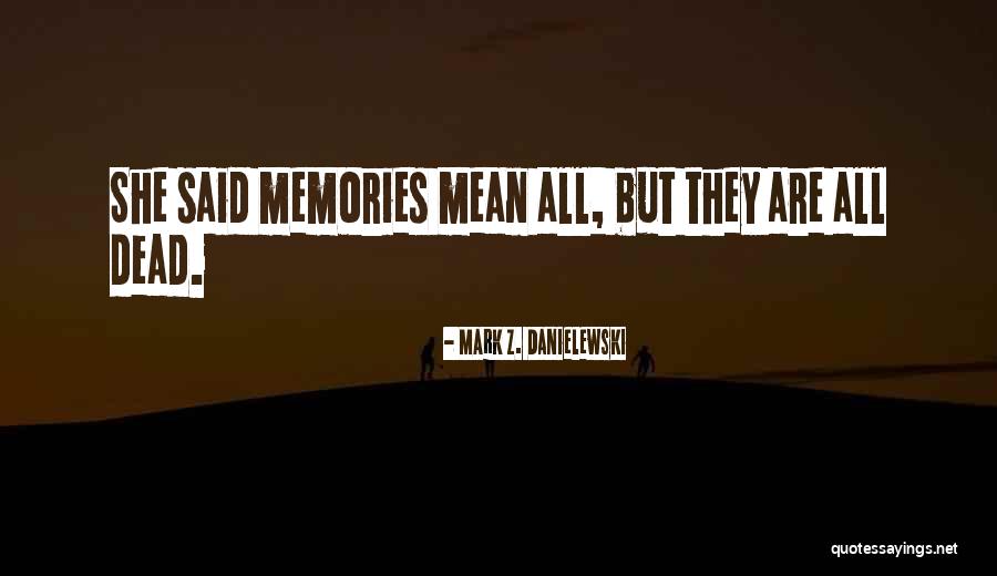Ballack Bayern Quotes By Mark Z. Danielewski Ballack Bayern Quotes By Mark Z. Danielewski