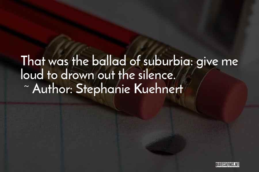 Ballad Music Quotes By Stephanie Kuehnert