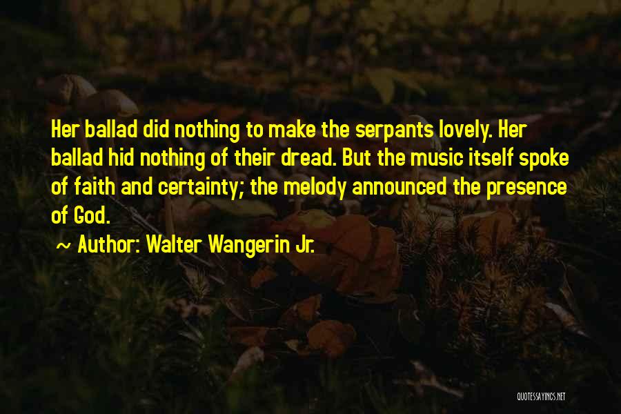 Ballad Music Quotes By Walter Wangerin Jr.