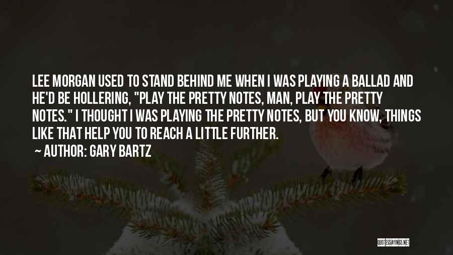 Ballad Quotes By Gary Bartz