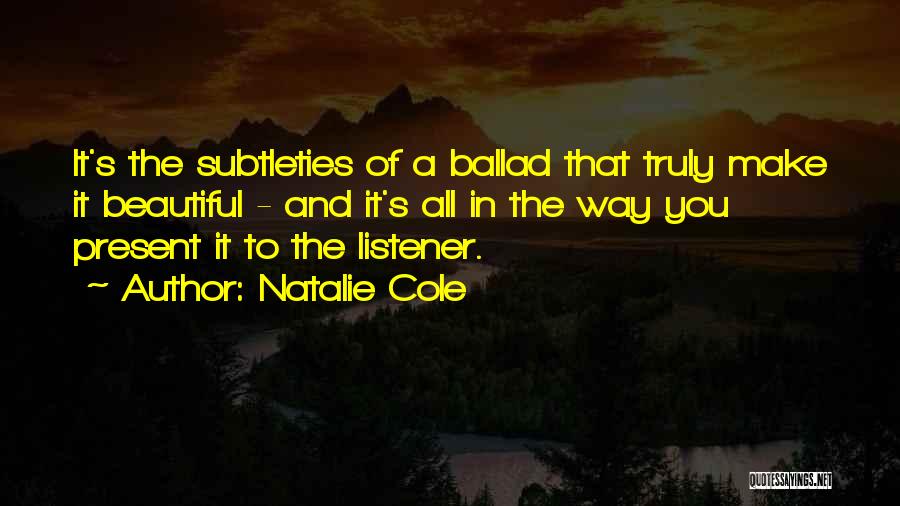 Ballad Quotes By Natalie Cole