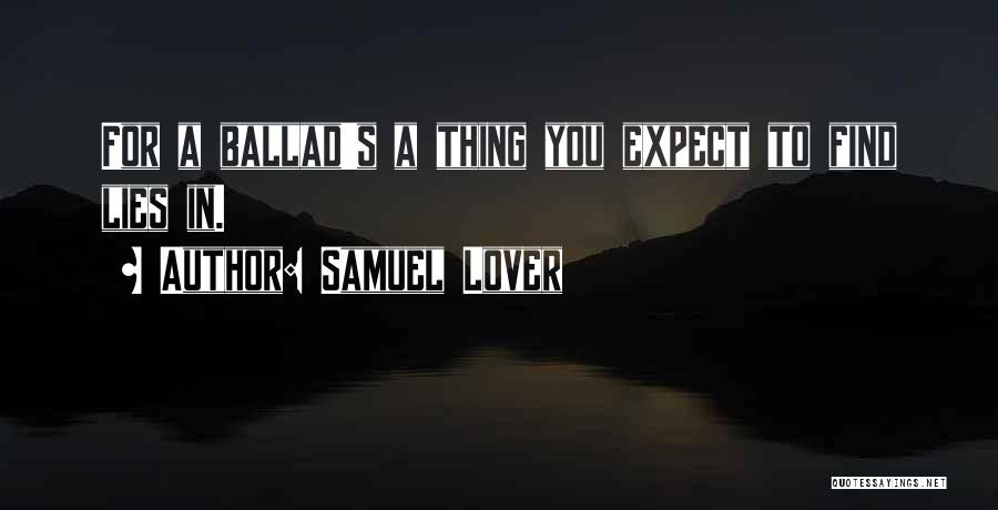 Ballad Quotes By Samuel Lover