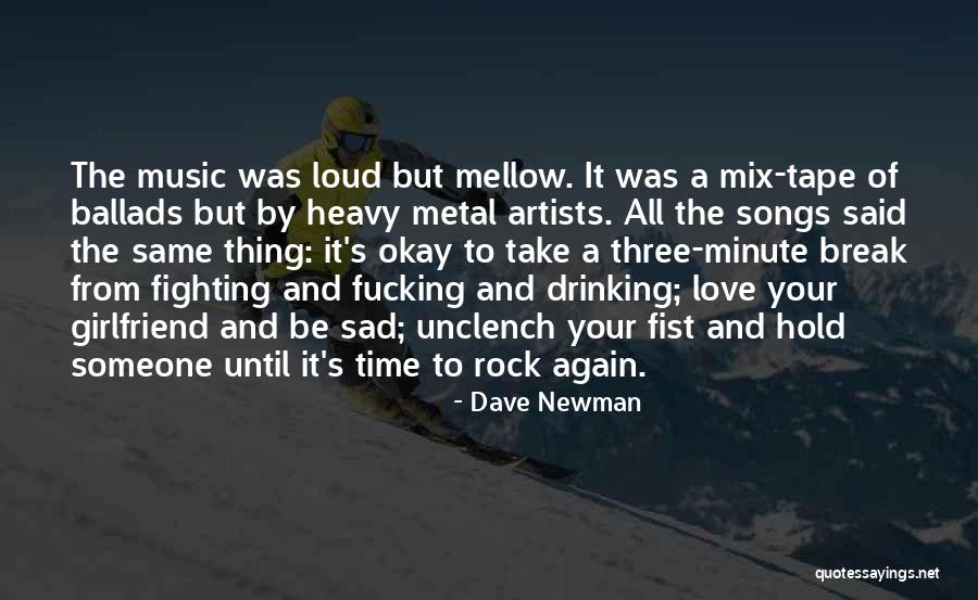 Ballads Songs Quotes By Dave Newman Ballads Songs Quotes By Dave Newman