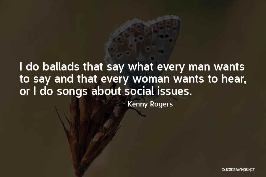 Ballads Songs Quotes By Kenny Rogers Ballads Songs Quotes By Kenny Rogers