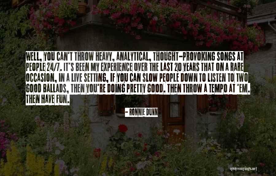 Ballads Songs Quotes By Ronnie Dunn Ballads Songs Quotes By Ronnie Dunn