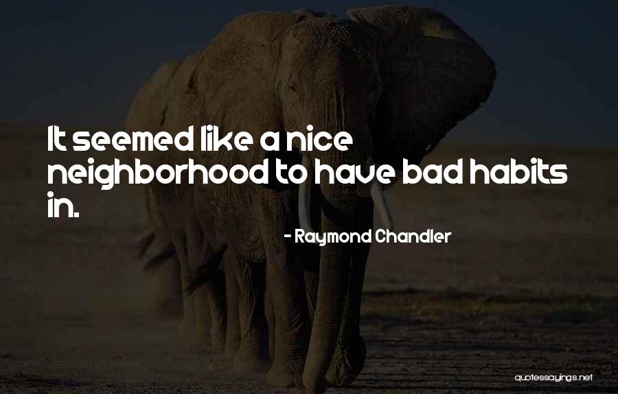 Ballantrae Apartments Quotes By Raymond Chandler Ballantrae Apartments Quotes By Raymond Chandler