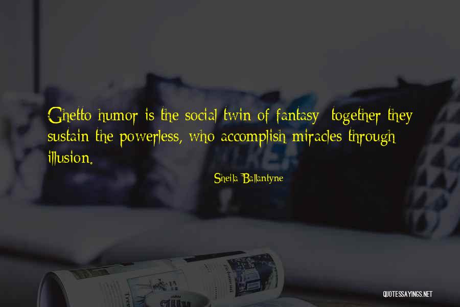 Ballantyne Quotes By Sheila Ballantyne Ballantyne Quotes By Sheila Ballantyne