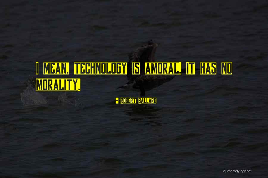 Ballard Quotes By Robert Ballard Ballard Quotes By Robert Ballard