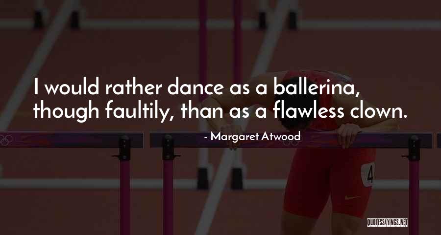 Ballerina Dance Quotes By Margaret Atwood Ballerina Dance Quotes By Margaret Atwood