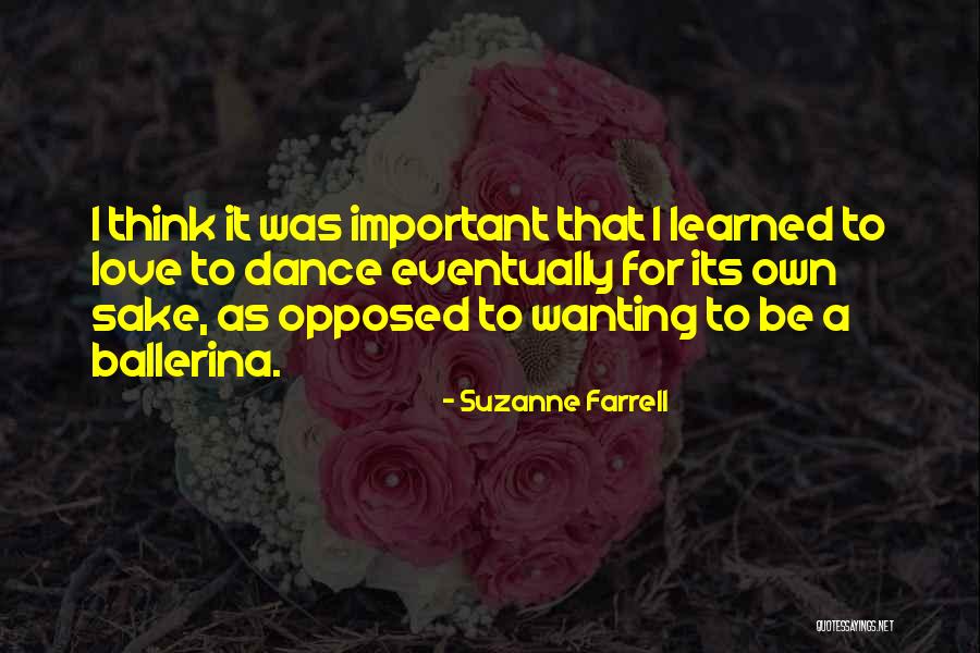 Ballerina Dance Quotes By Suzanne Farrell Ballerina Dance Quotes By Suzanne Farrell